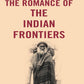 The Romance of the Indian Frontiers - Gyan Books - Swadesiicart