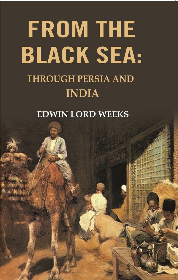 From the black Sea: Through Persia and India - Gyan Books - Swadesiicart