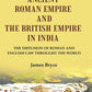 The Ancient Roman Empire and the British Empire in India: The Diffusion of Roman and English Law throught the world - Gyan Books - Swadesiicart