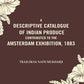 A Descriptive Catalogue of Indian Produce Contributed to the Amsterdam Exhibition, 1883 - Gyan Books - Swadesiicart