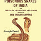 The Poisonous Snakes of India: For the Use of the Officials and Others Residing in the Indian Empire - Gyan Books - Swadesiicart