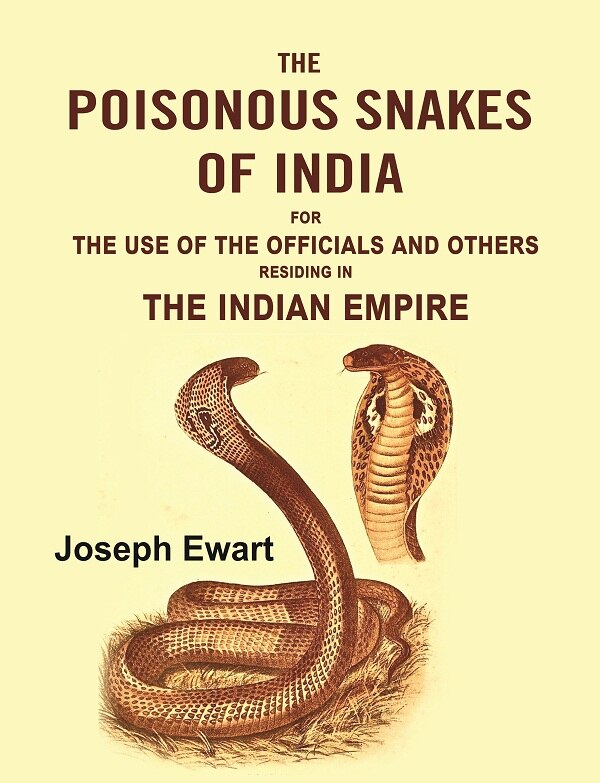 The Poisonous Snakes of India: For the Use of the Officials and Others Residing in the Indian Empire - Gyan Books - Swadesiicart