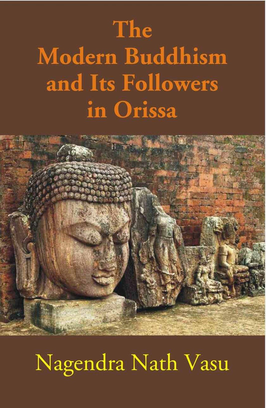 The Modern Buddhism and Its Followers in Orissa - Gyan Books - Swadesiicart