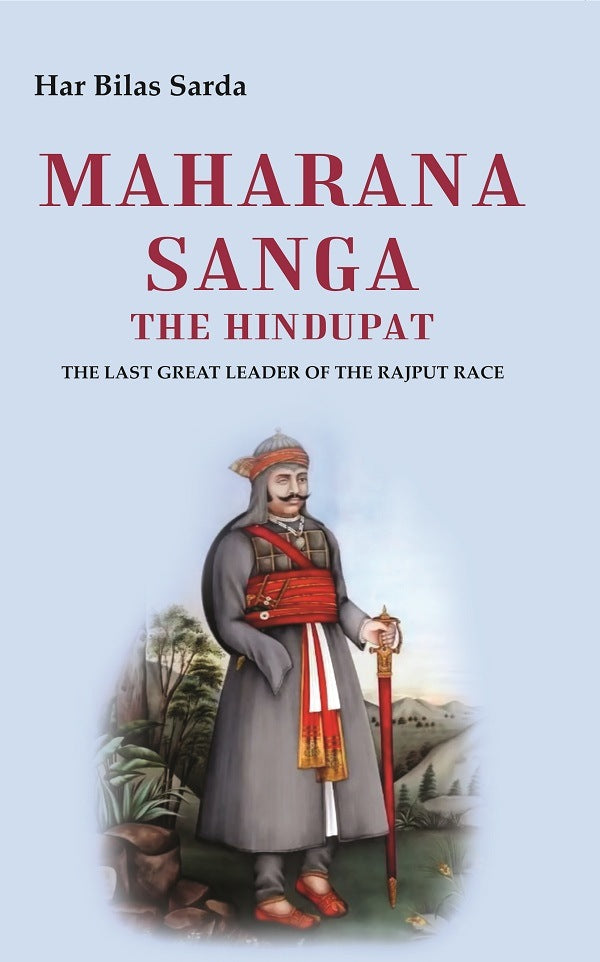 Maharana Sanga The Hindupat: the last great leader of the rajput race - Gyan Books - Swadesiicart