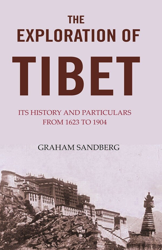 The Exploration of Tibet: Its history and particulars from 1623 to 1904 - Gyan Books - Swadesiicart