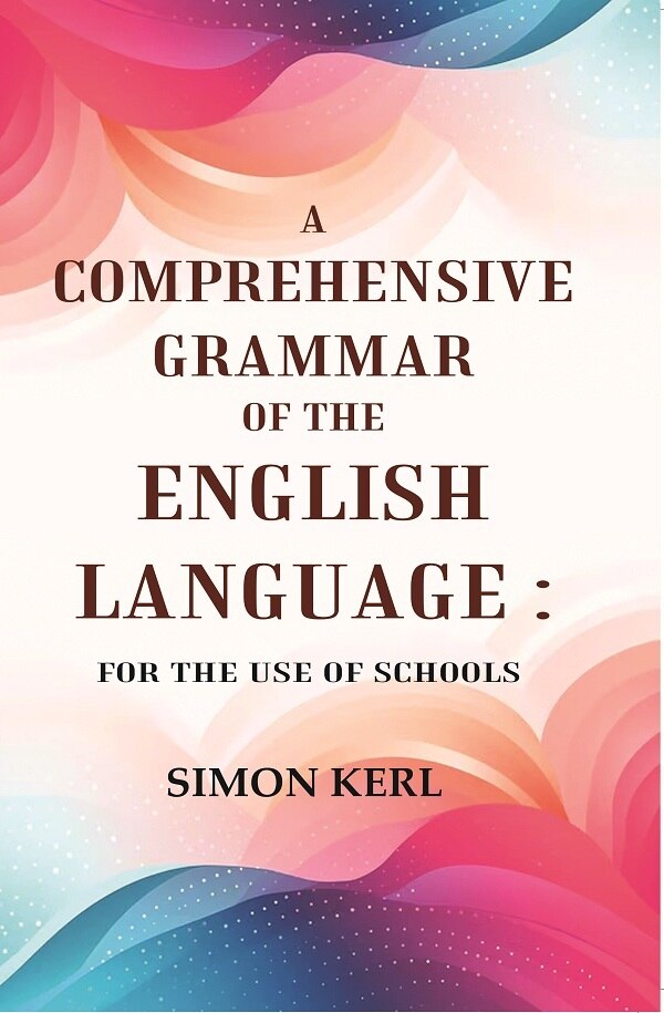 A Comprehensive Grammar of the English Language: For the Use of Schools - Gyan Books - Swadesiicart