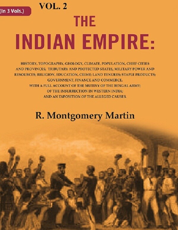 The Indian Empire: History, Topography, Geology, Climate, Population, Chief Cities And Provinces; Tributary - Gyan Books - Swadesiicart