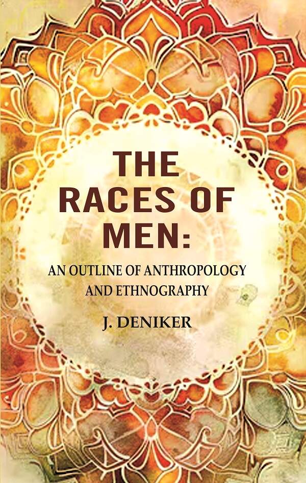 The Races of Men: An Outline of Anthropology and Ethnography - Gyan Books - Swadesiicart