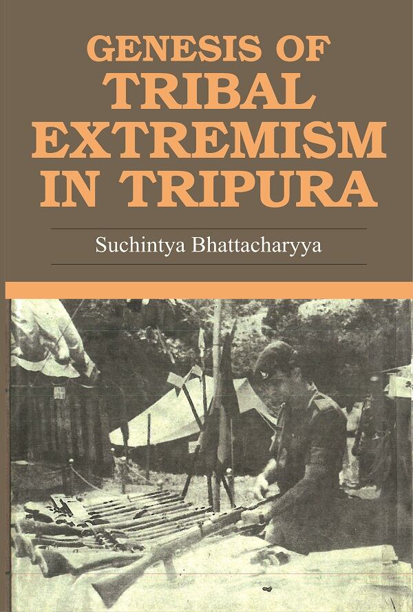 Genesis of Tribal Extremism in Tripura - Gyan Books - Swadesiicart