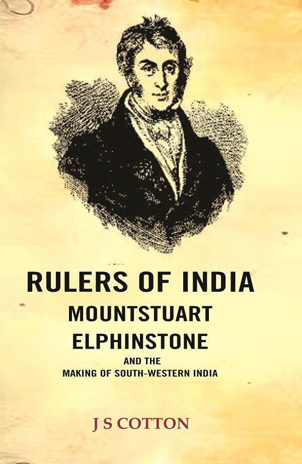 Rulers of India Mountstuart Elphinstone: and the making of South-Western India - Gyan Books - Swadesiicart