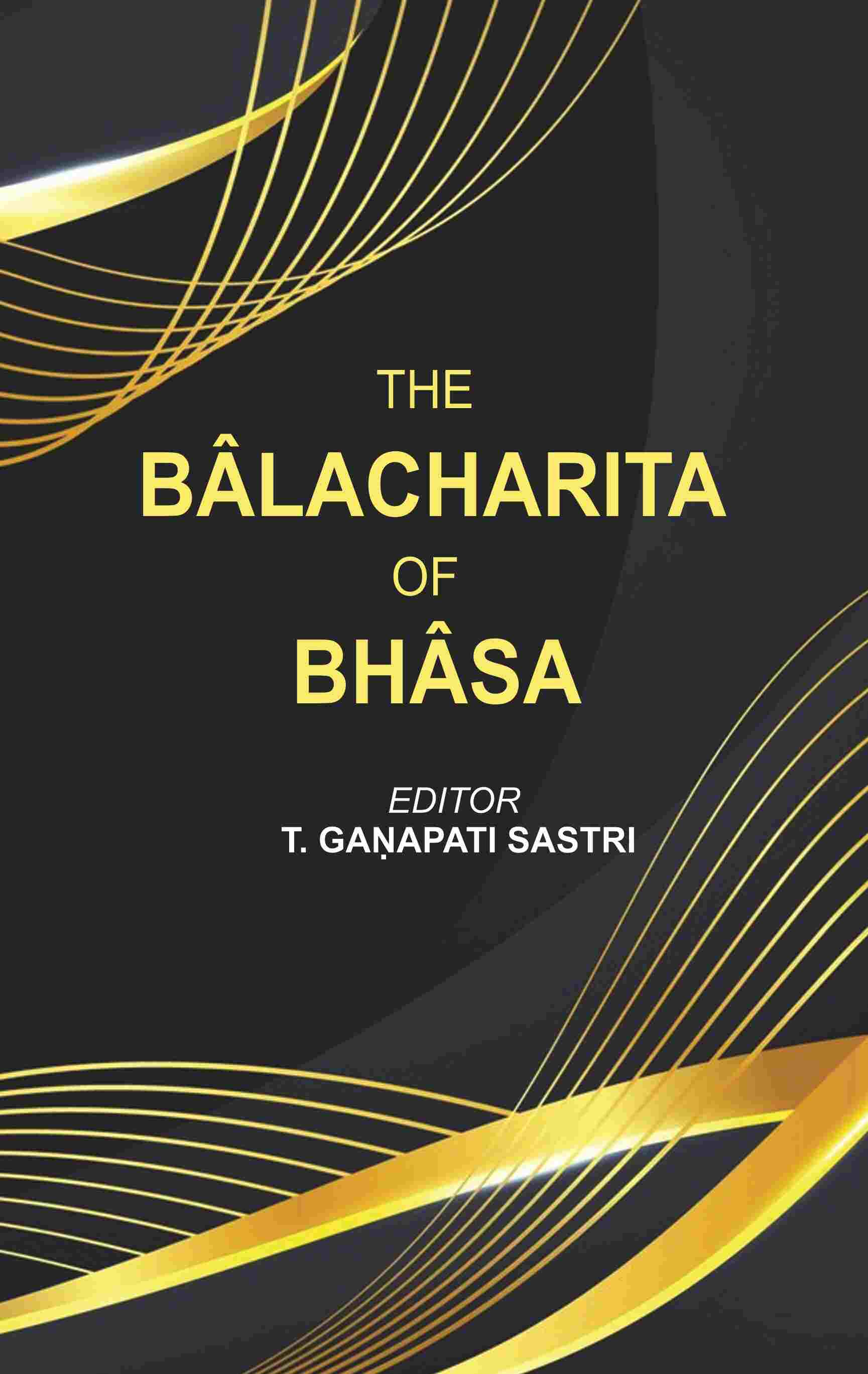 The Bâlacharita of Bhâsa - Gyan Books - Swadesiicart