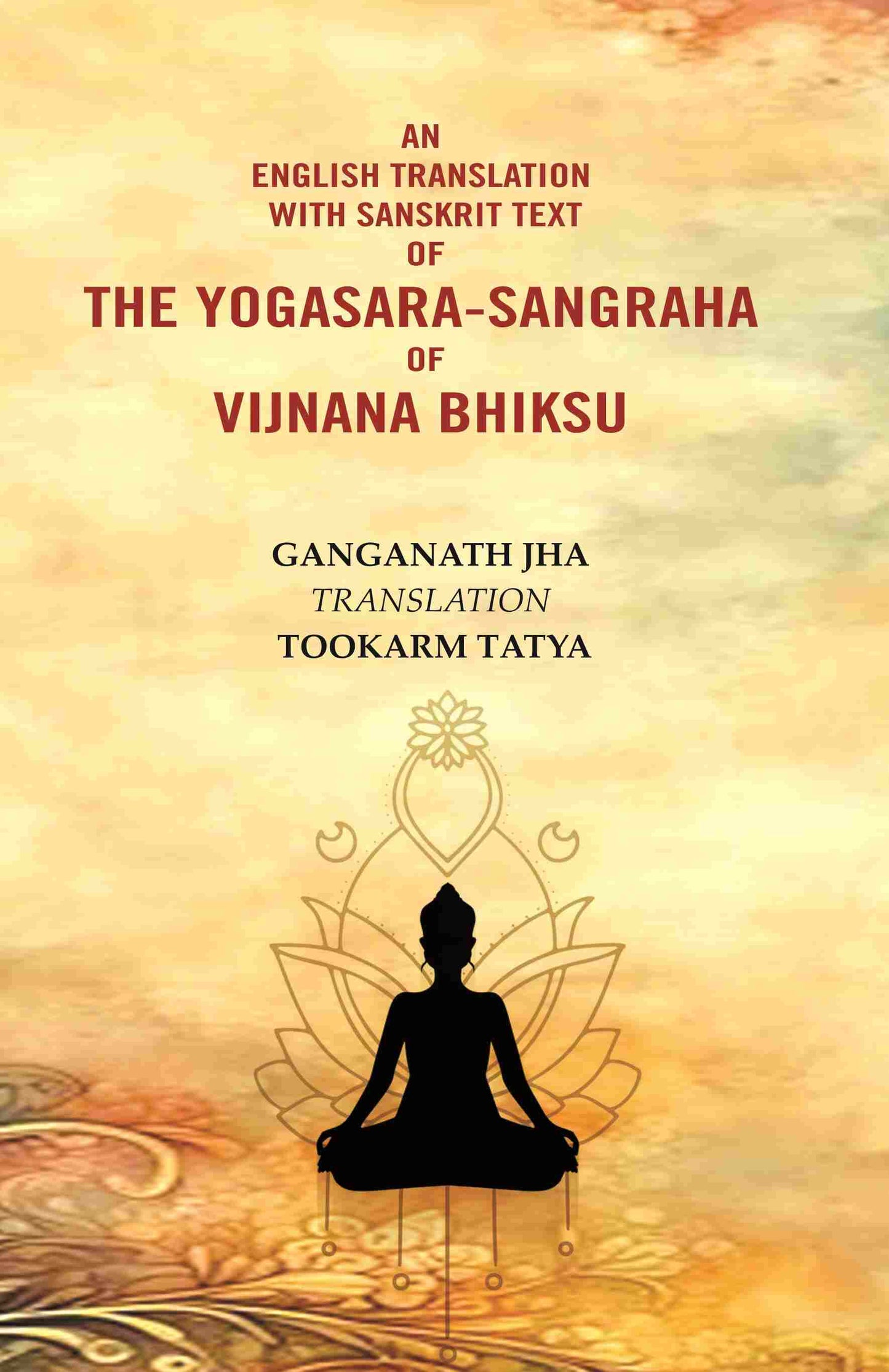 An English Translation with Sanskrit Text of the Yogasara-sangraha of Vijnana Bhiksu - Gyan Books - Swadesiicart