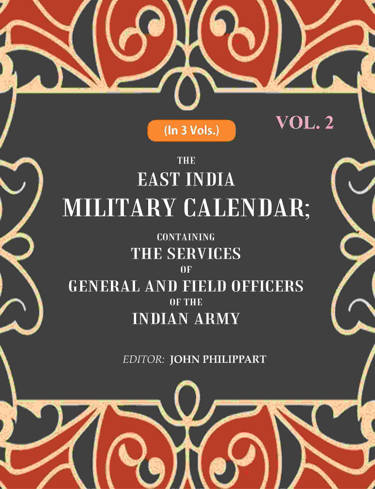 The East India Military Calendar: Containing the Services of General and Field Officers of the Indian Army 2nd - Gyan Books - Swadesiicart