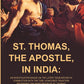 St. Thomas, The Apostle, In India: An Investigation Basad On The Latest Researches In Connection With The - Gyan Books - Swadesiicart