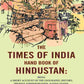 The Times Of India Hand Book Of Hindustan: Being A Short Account Of The Geography, History, Present - Gyan Books - Swadesiicart