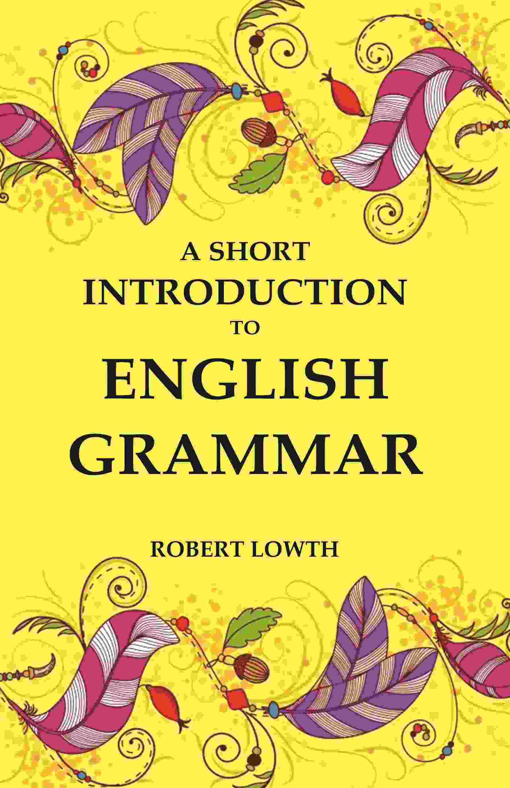 A Short Introduction to English Grammar - Gyan Books - Swadesiicart