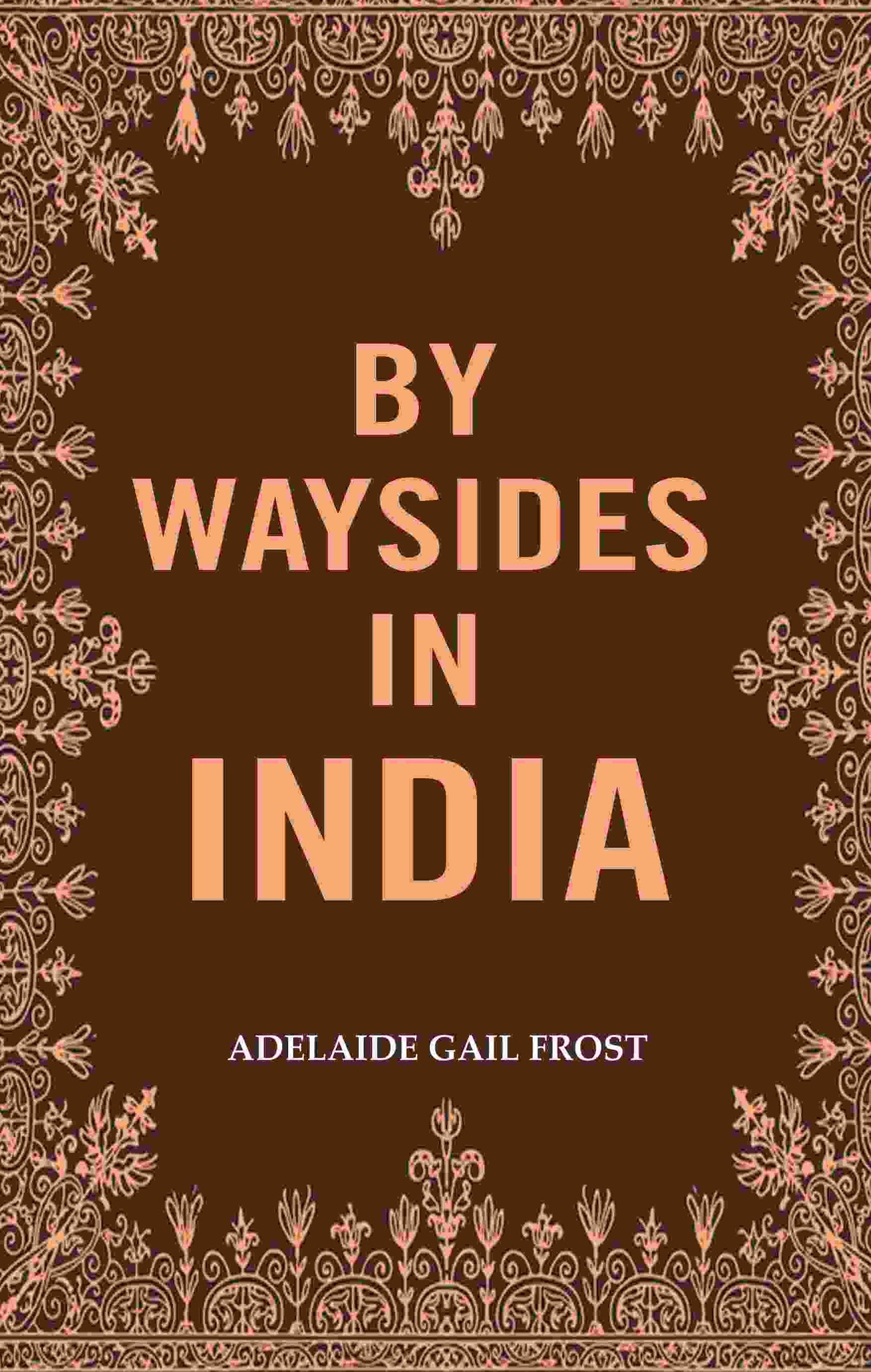 By Waysides in India - Gyan Books - Swadesiicart