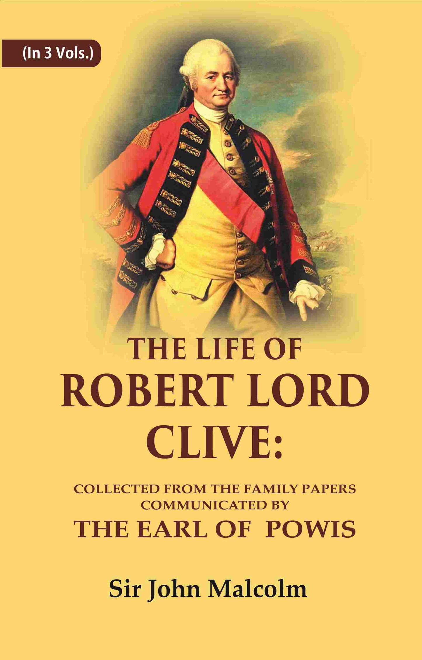 The Life of Robert Lord Clive: Collected From the Family Papers Communicated By the Earl of Powis 3 Vols. Set - Gyan Books - Swadesiicart
