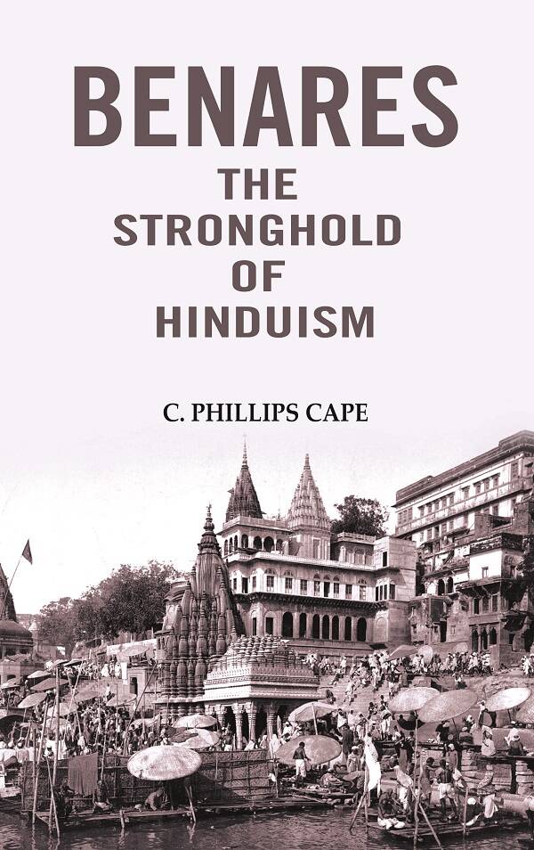 Benares the stronghold of Hinduism - Gyan Books - Swadesiicart