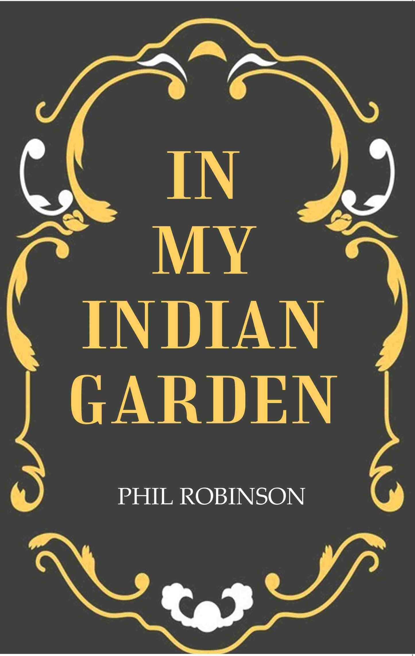 In My Indian Garden - Gyan Books - Swadesiicart