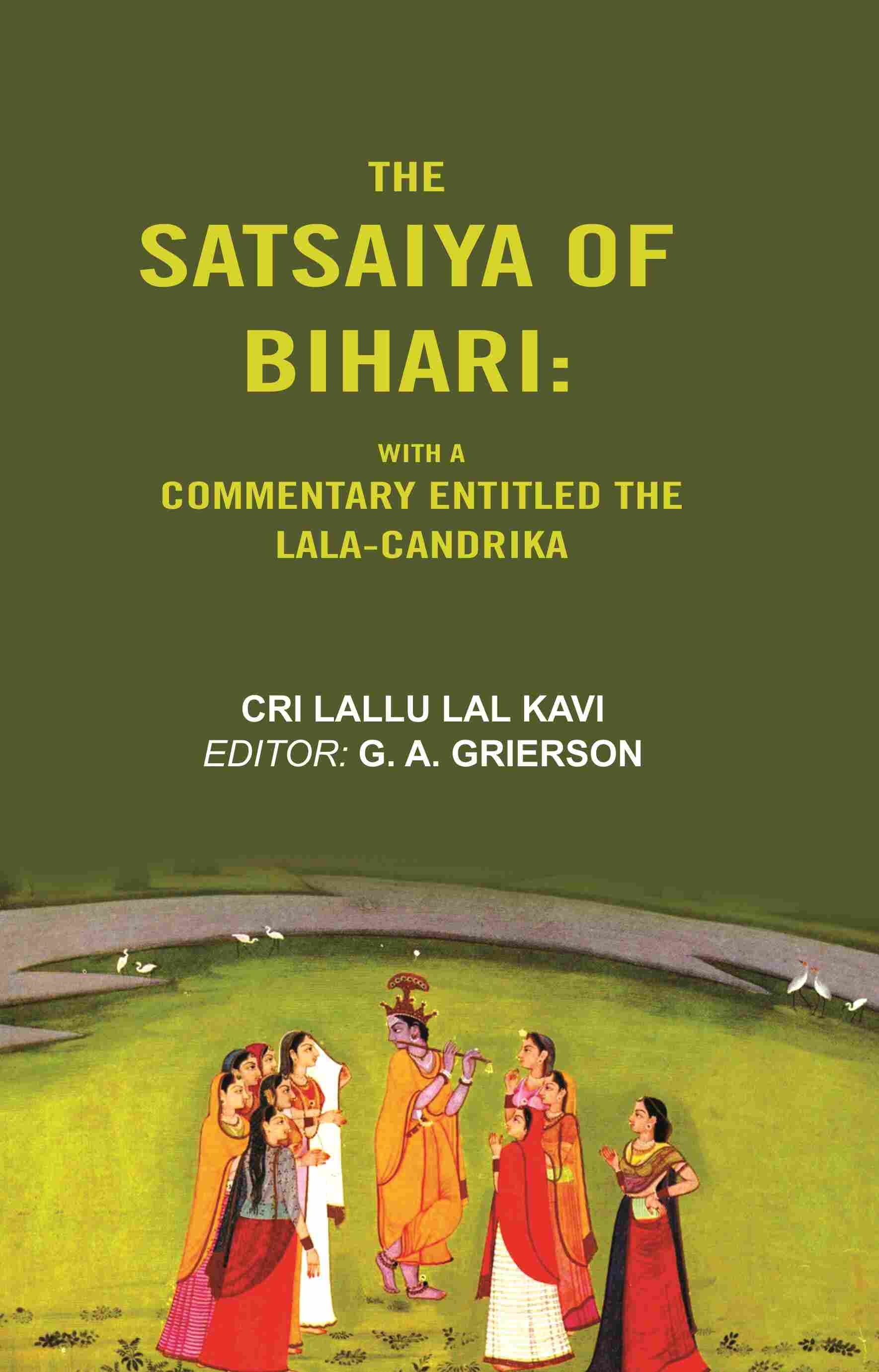 The Satsaiya of Bihari: With a Commentary Entitled the Lala-Candrika - Gyan Books - Swadesiicart