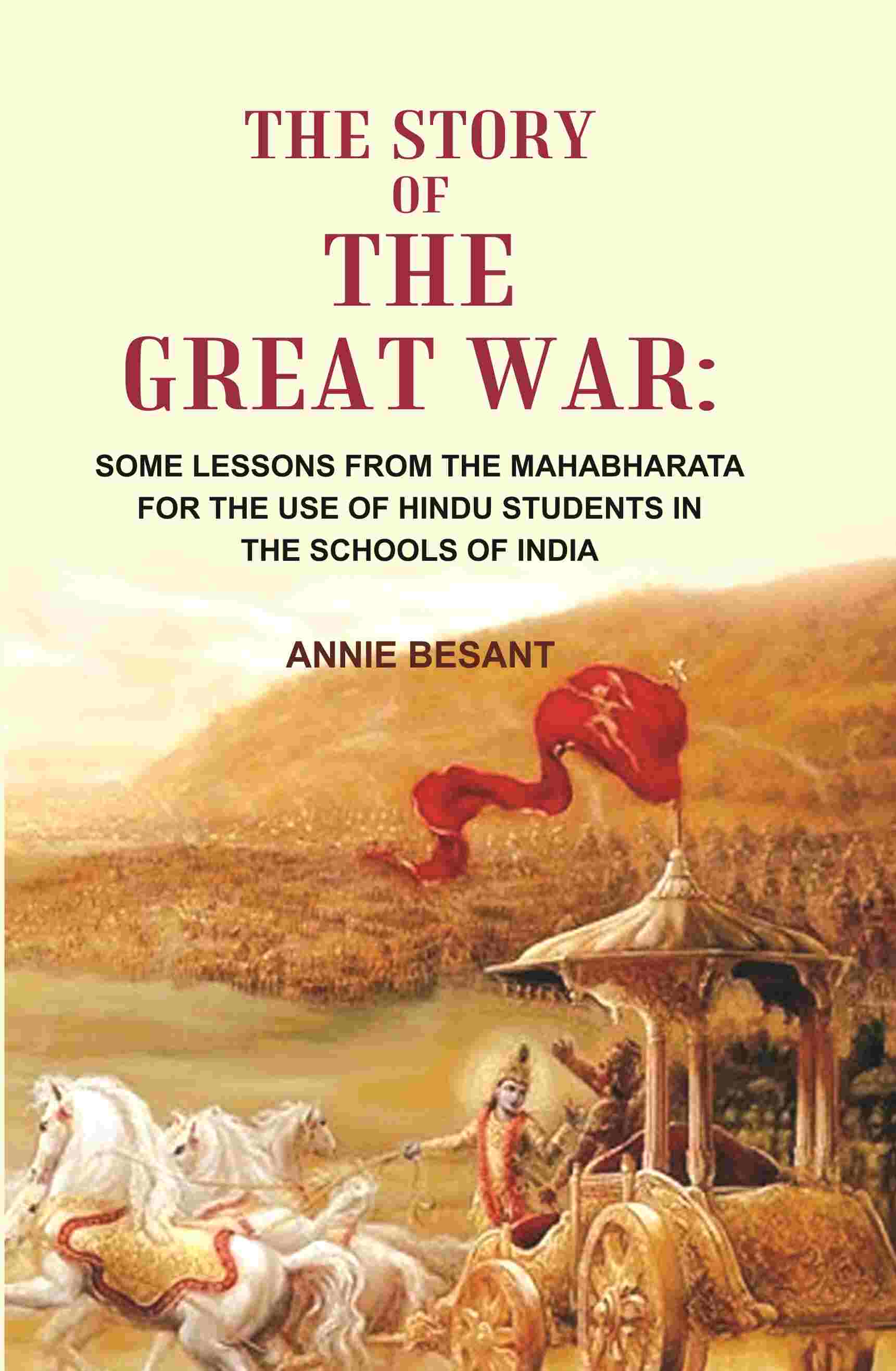 The Story of the great war: Some Lessons From the Mahabharata for the use of Hindu Students in the Schools of India - Gyan Books - Swadesiicart