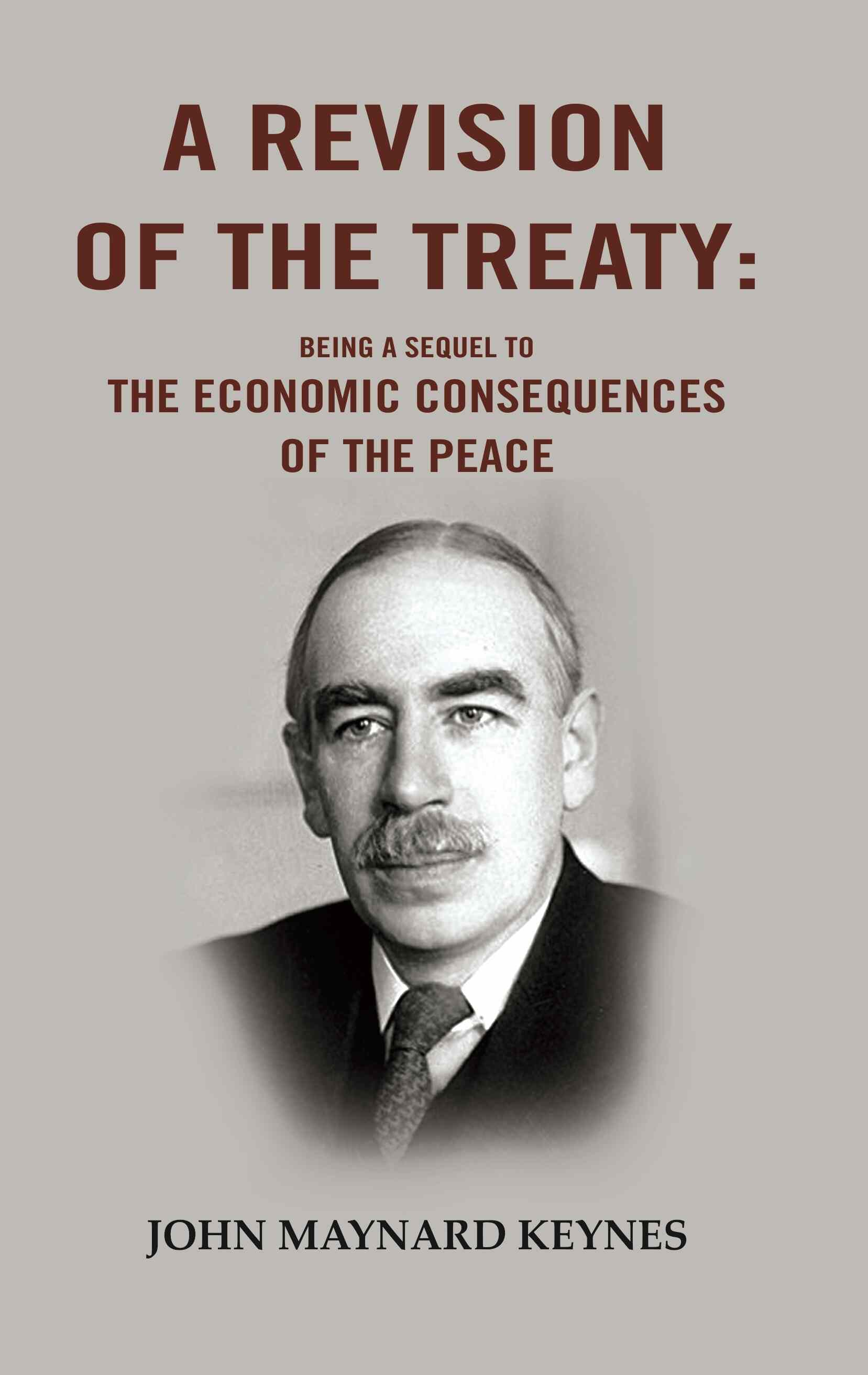 A Revision of the Treaty: Being a Sequel to The Economic Consequences of the Peace - Gyan Books - Swadesiicart