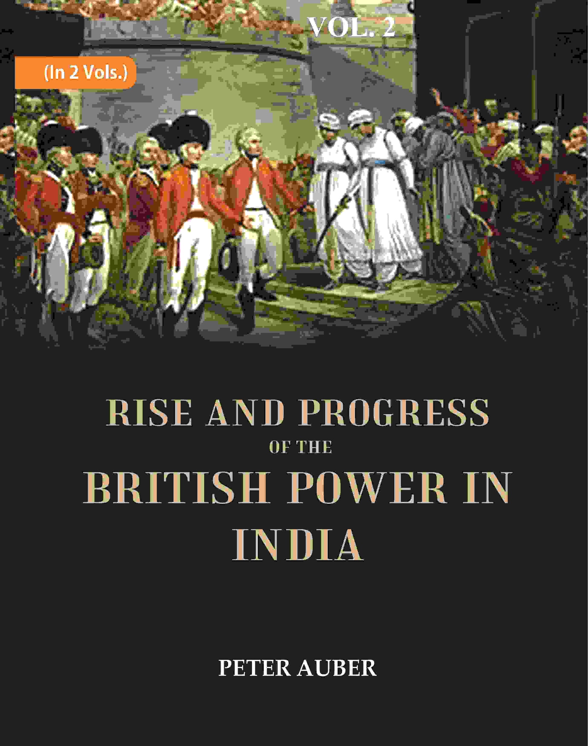 Rise and Progress of the British Power in India 2nd - Gyan Books - Swadesiicart