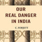 Our Real Danger in India - Gyan Books - Swadesiicart
