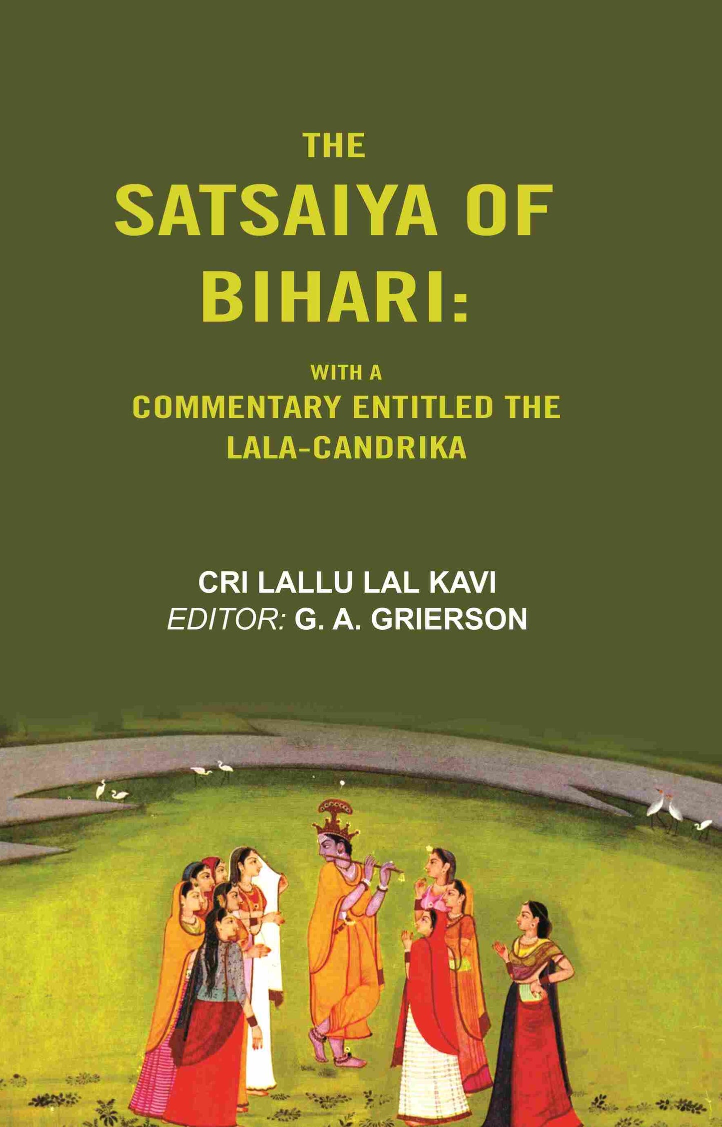 The Satsaiya of Bihari: With a Commentary Entitled the Lala-Candrika - Gyan Books - Swadesiicart