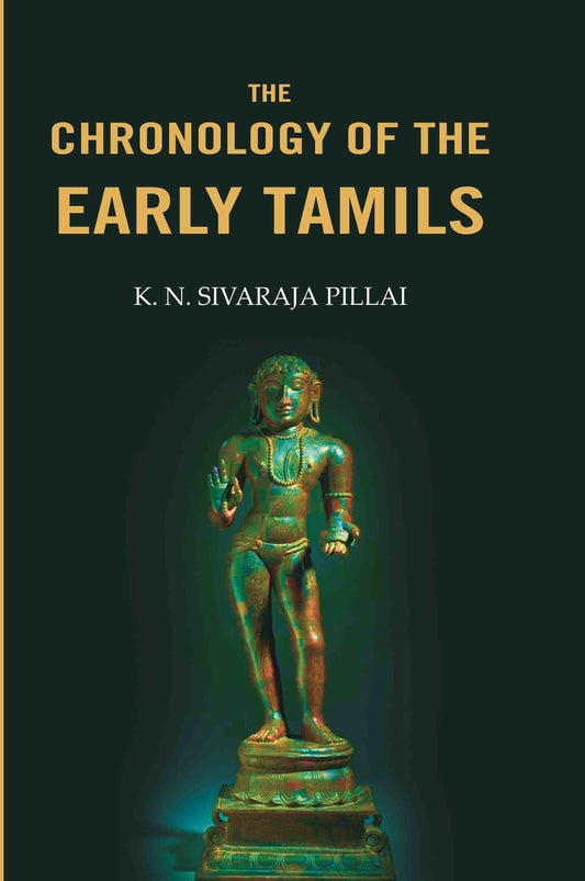 The Chronology of the Early Tamils - Gyan Books - Swadesiicart