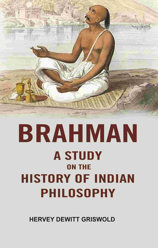 Brahman a Study on the History of Indian Philosophy - Gyan Books - Swadesiicart
