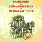 Inland transport and communication in mediaeval India - Gyan Books - Swadesiicart