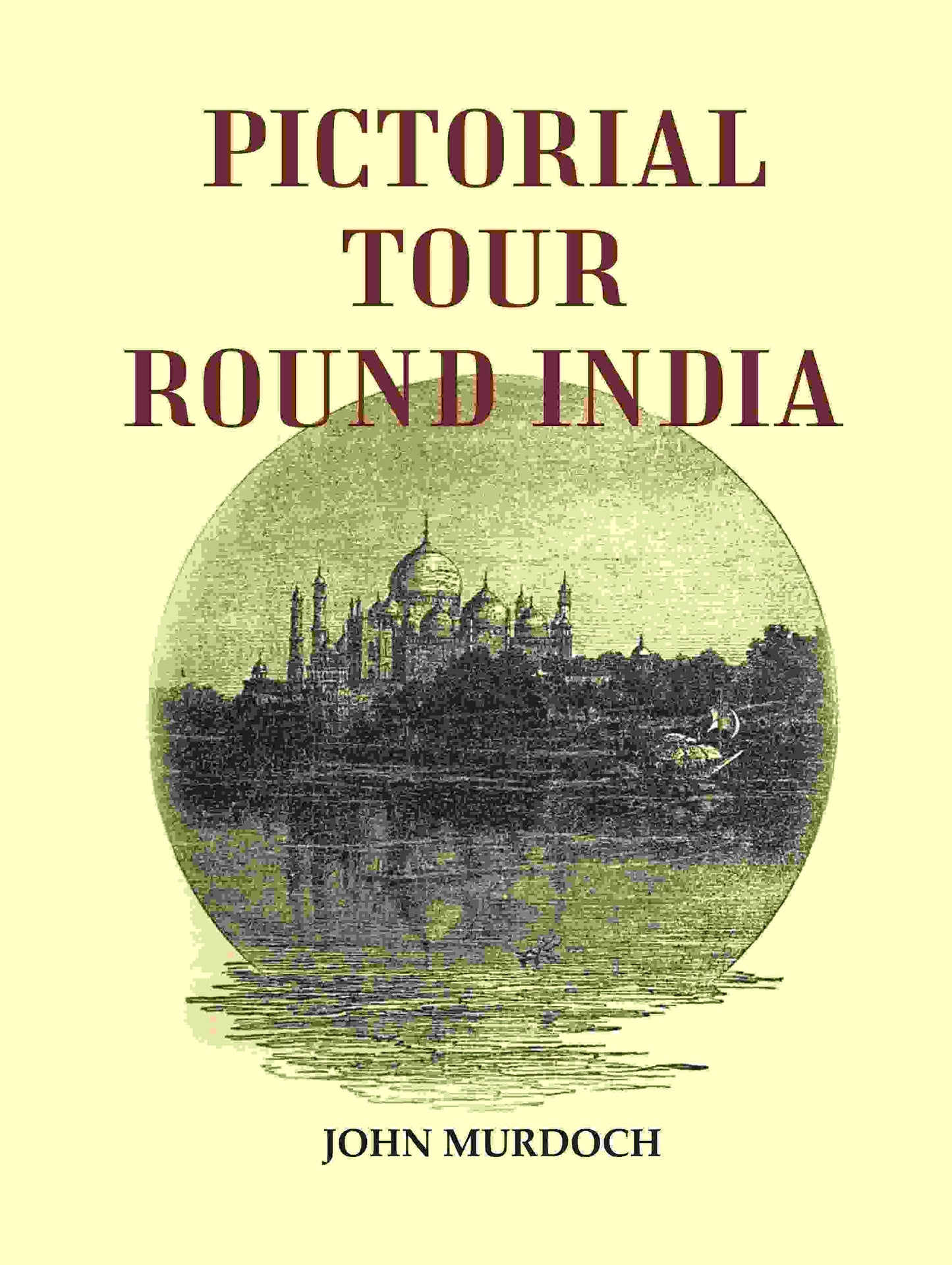 Pictorial Tour Round India - Gyan Books - Swadesiicart