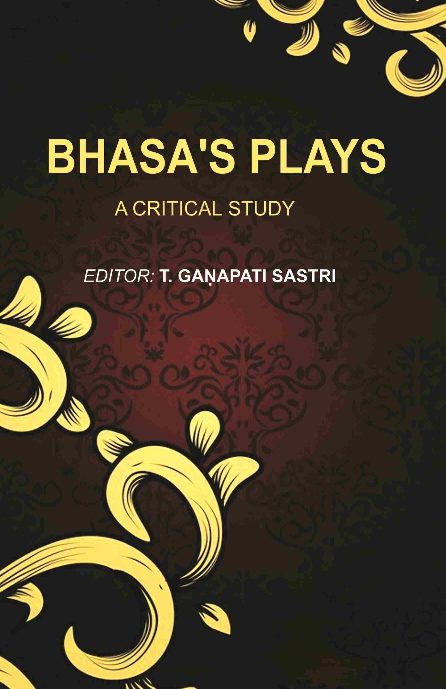 Bhasa's Plays: A Critical Study - Gyan Books - Swadesiicart