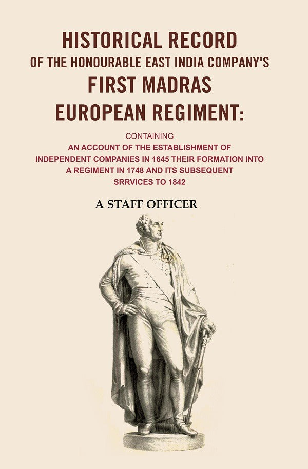 Historical Record Of The Honourable East India Company'S First Madras European Regiment Containing An 1842 - Gyan Books - Swadesiicart