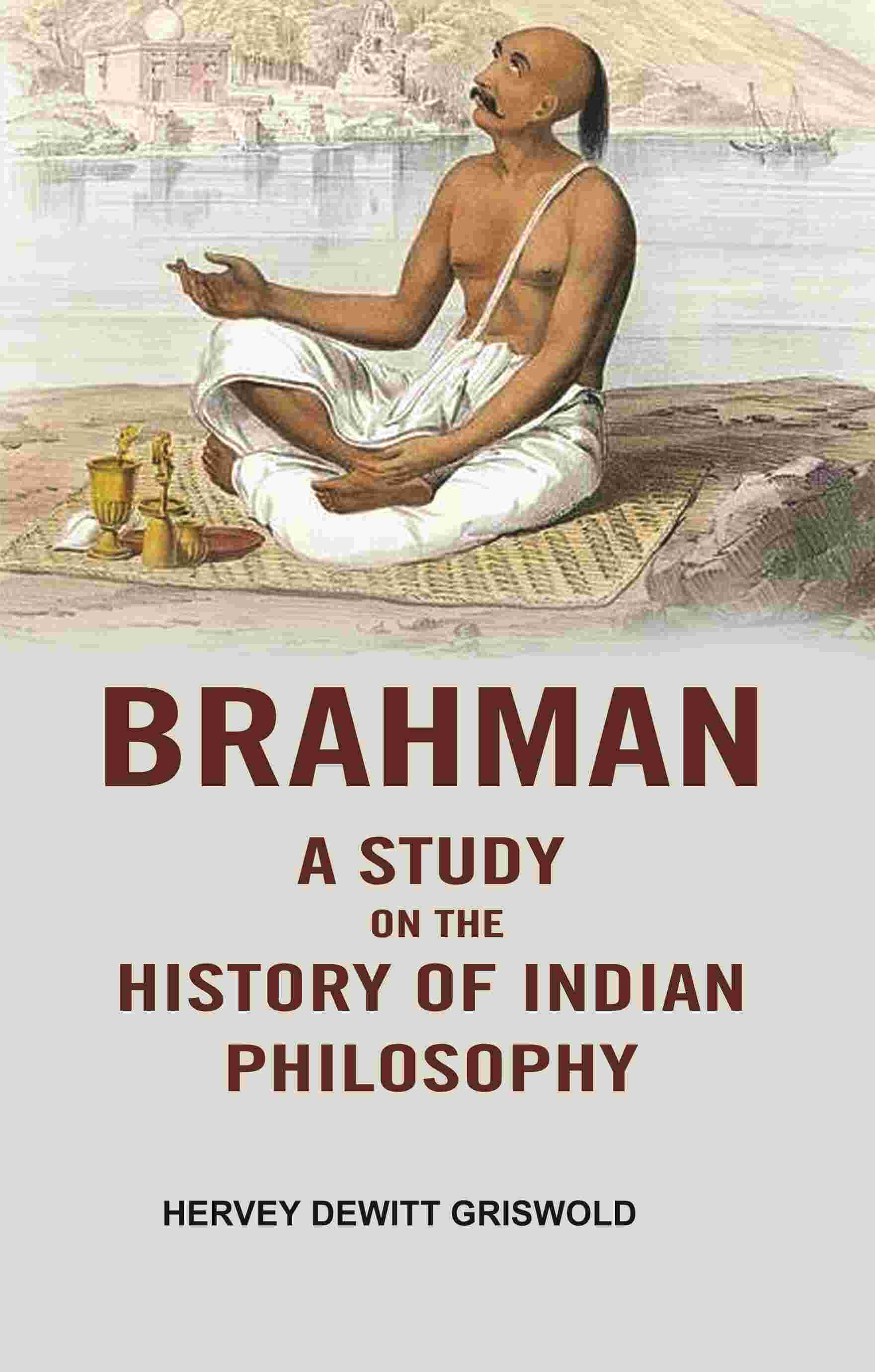 Brahman a Study on the History of Indian Philosophy - Gyan Books - Swadesiicart