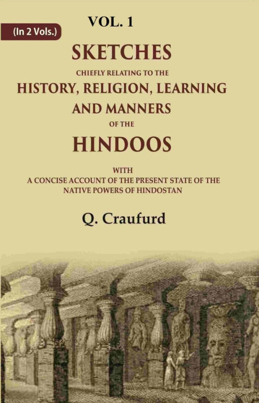 Sketches Chiefly Relating To The History, Religion, Learning And Manners Of The Hindoos: With A Concise - Gyan Books - Swadesiicart
