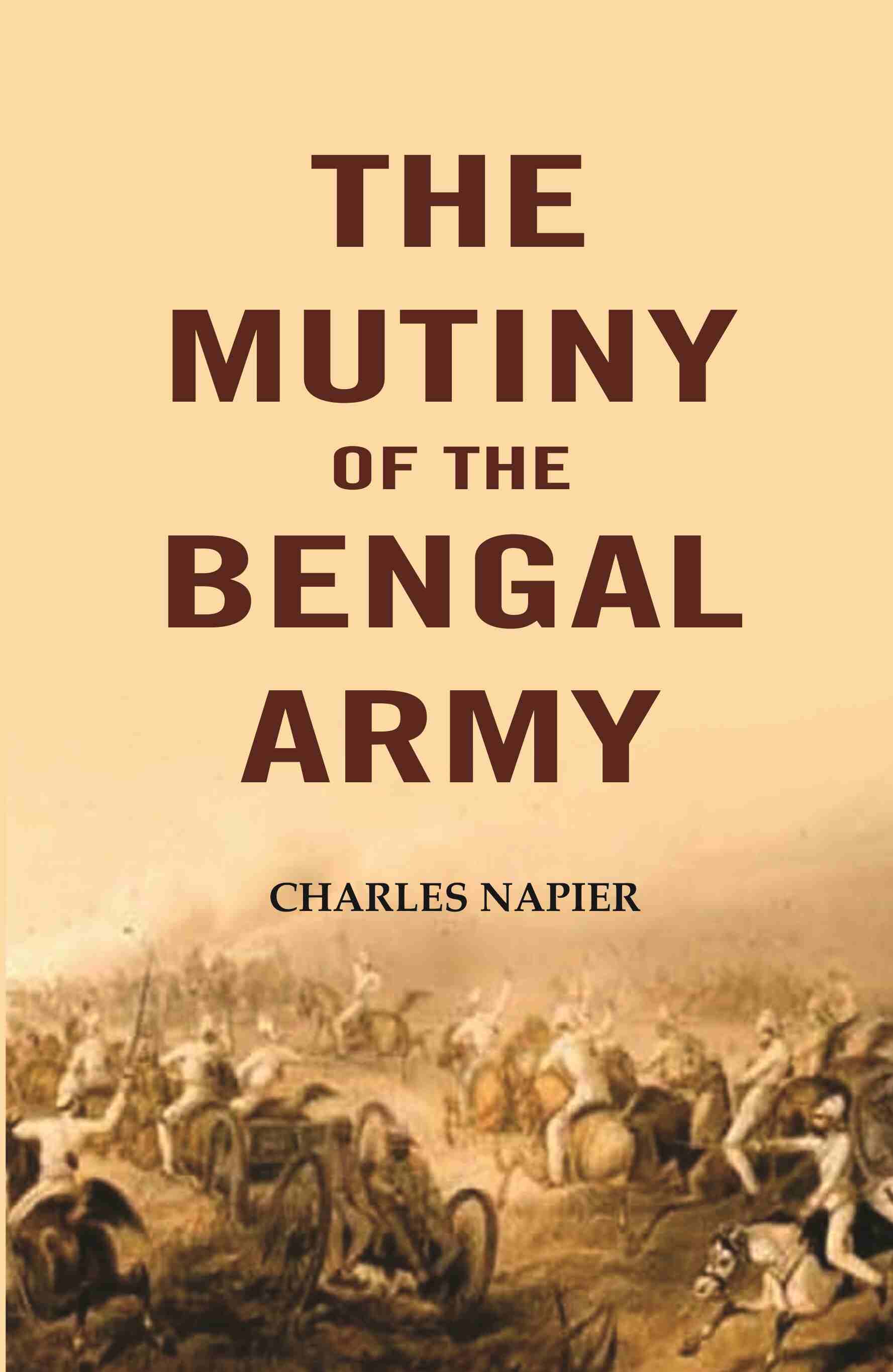 The Mutiny Of The Bengal Army - Gyan Books - Swadesiicart