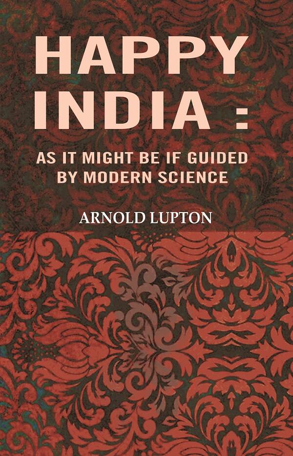 Happy India: As it might be If guided by modern science - Gyan Books - Swadesiicart