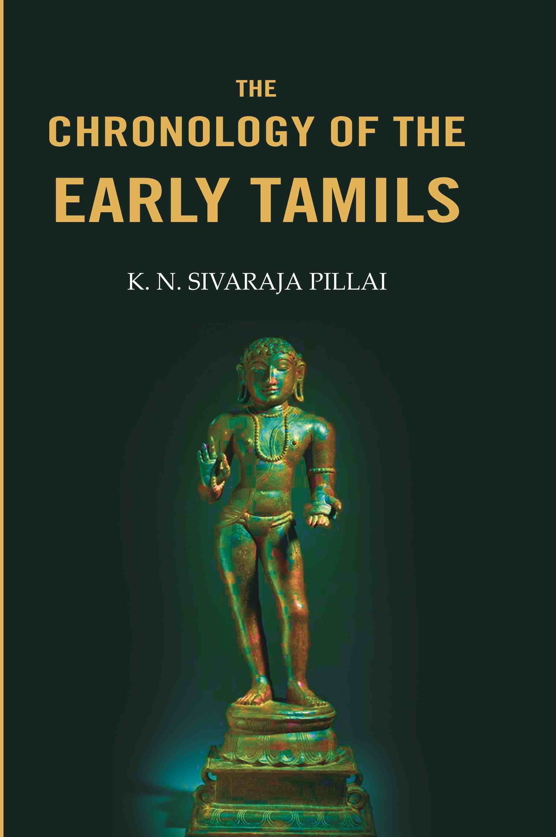 The Chronology of the Early Tamils - Gyan Books - Swadesiicart