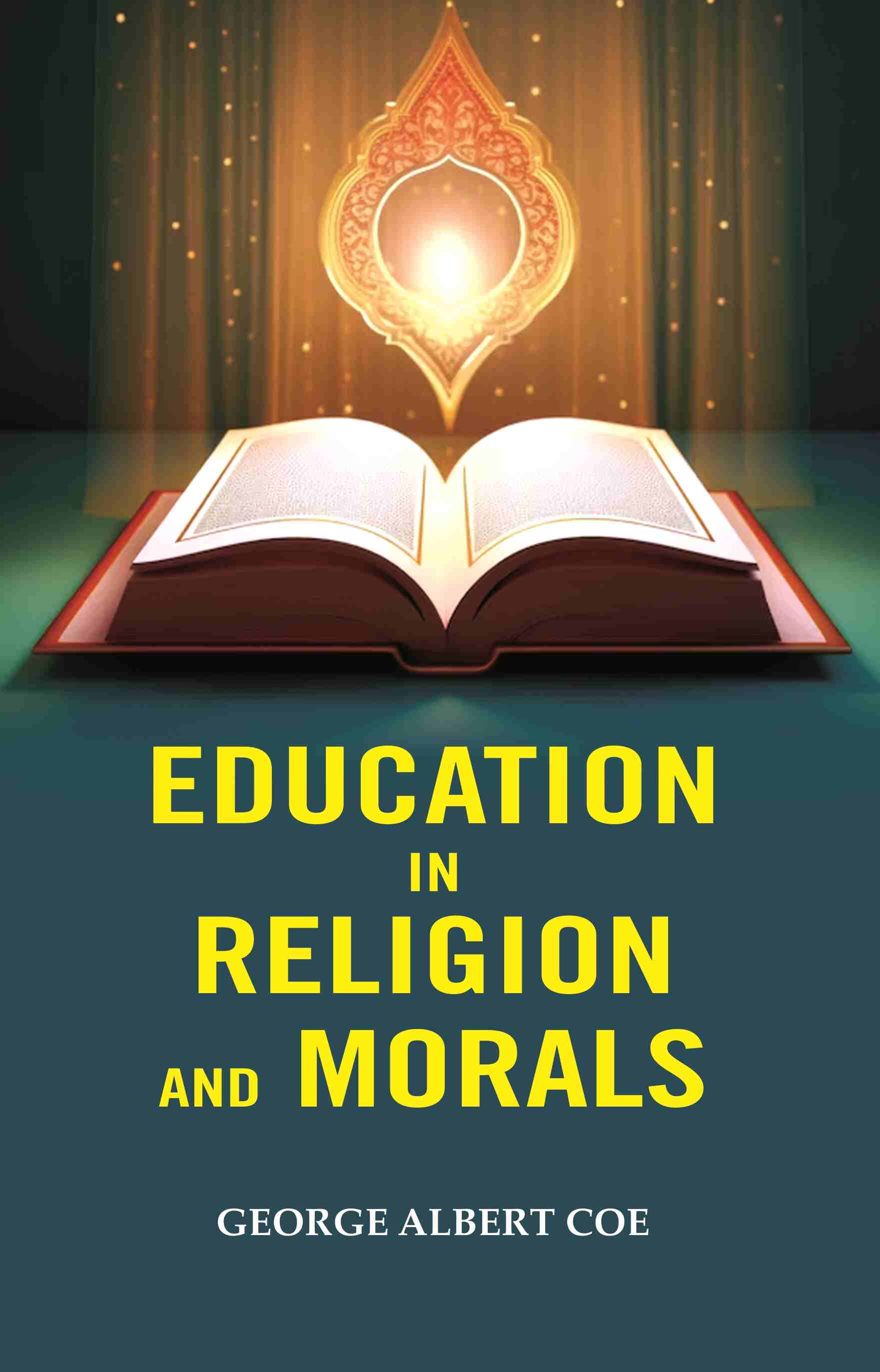 Education in Religion and Morals - Gyan Books - Swadesiicart