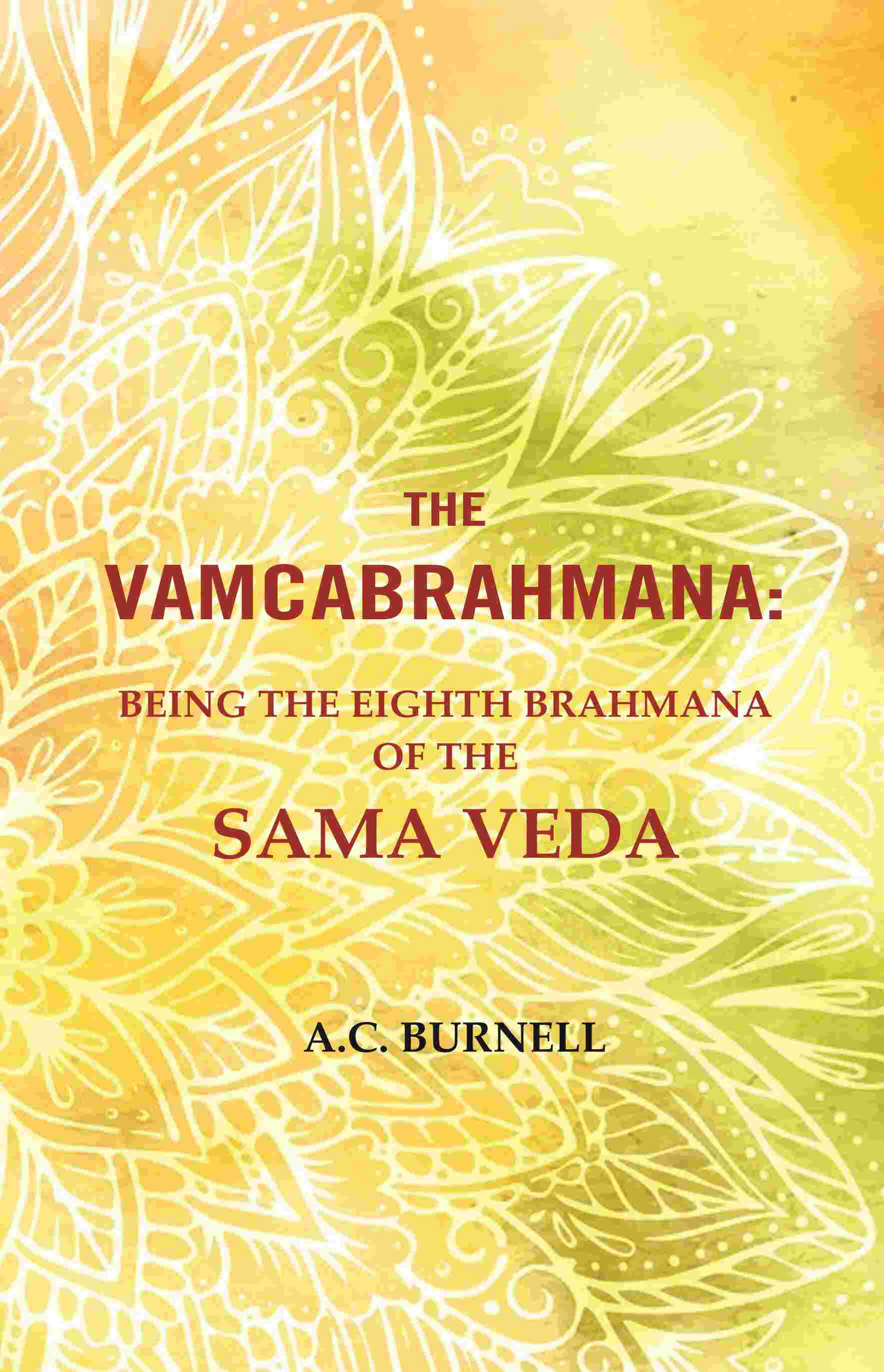 The Vamcabrahmana: Being the Eighth Brahmana of the Sama Veda - Gyan Books - Swadesiicart