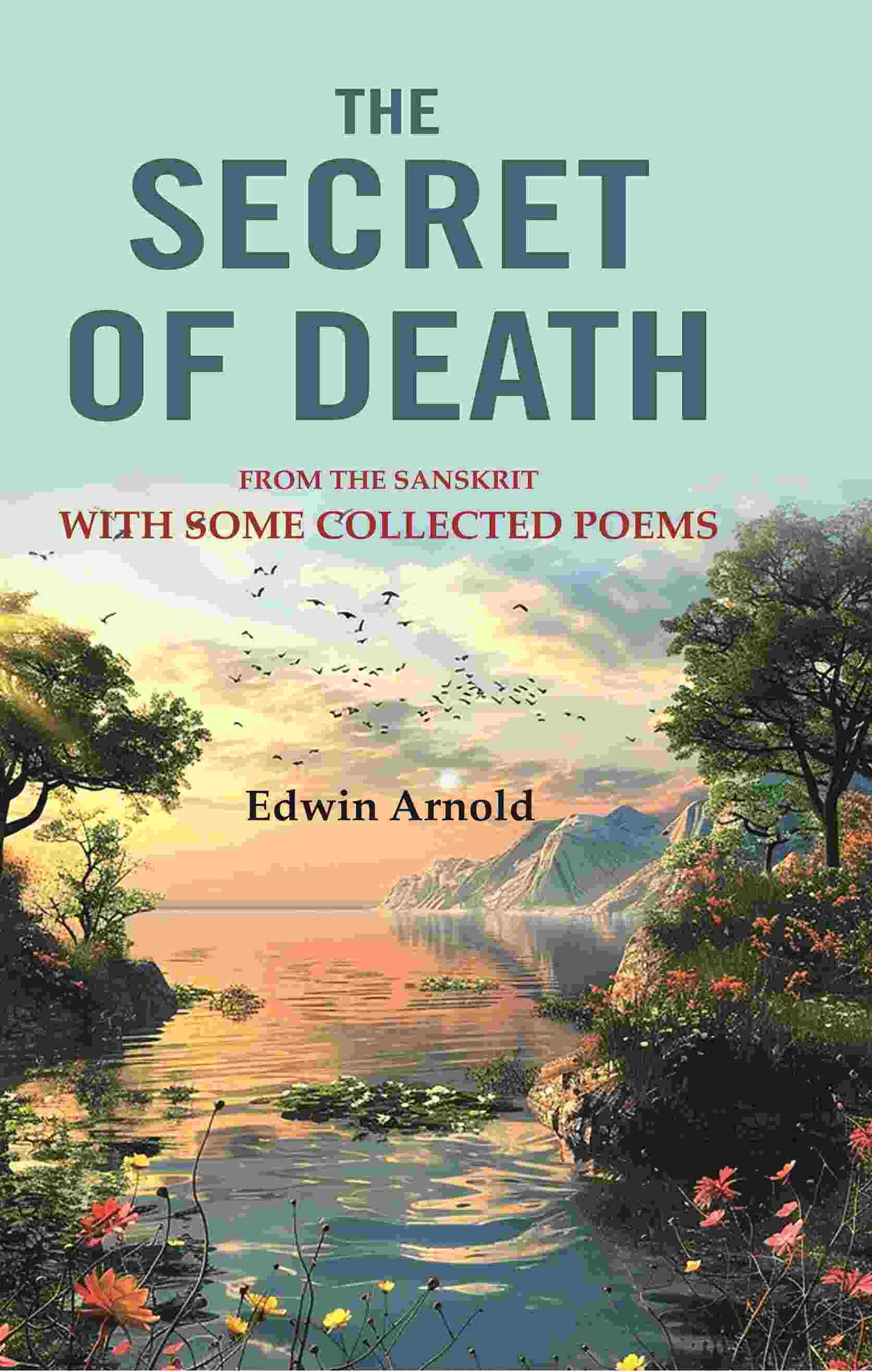 The Secret of Death: From the Sanskrit With Some Collected Poems - Gyan Books - Swadesiicart