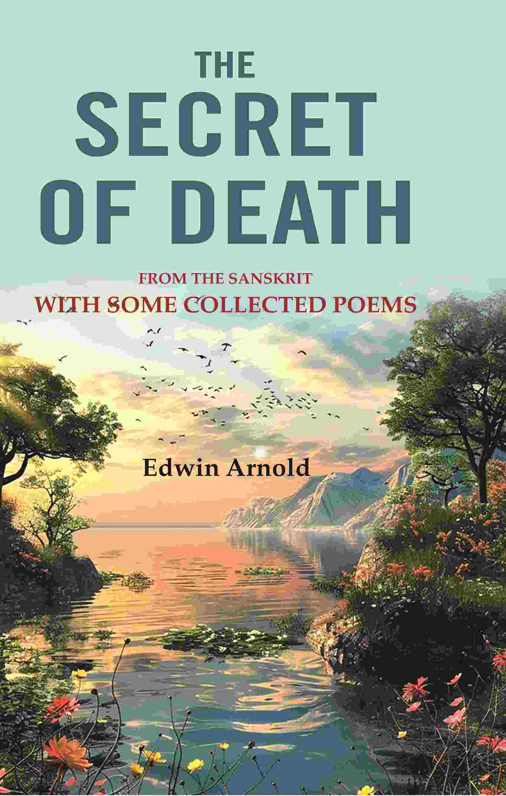 The Secret of Death: From the Sanskrit With Some Collected Poems - Gyan Books - Swadesiicart