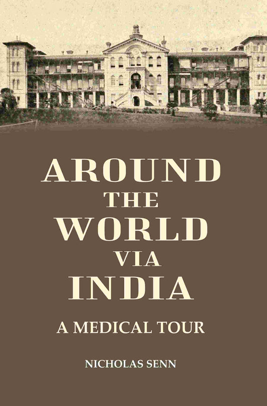 Around the World Via India: A Medical tour - Gyan Books - Swadesiicart