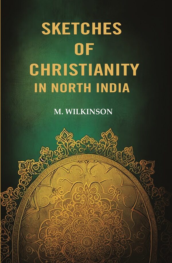Sketches of Christianity in North India - Gyan Books - Swadesiicart