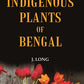 The Indigenous Plants of Bengal - Gyan Books - Swadesiicart