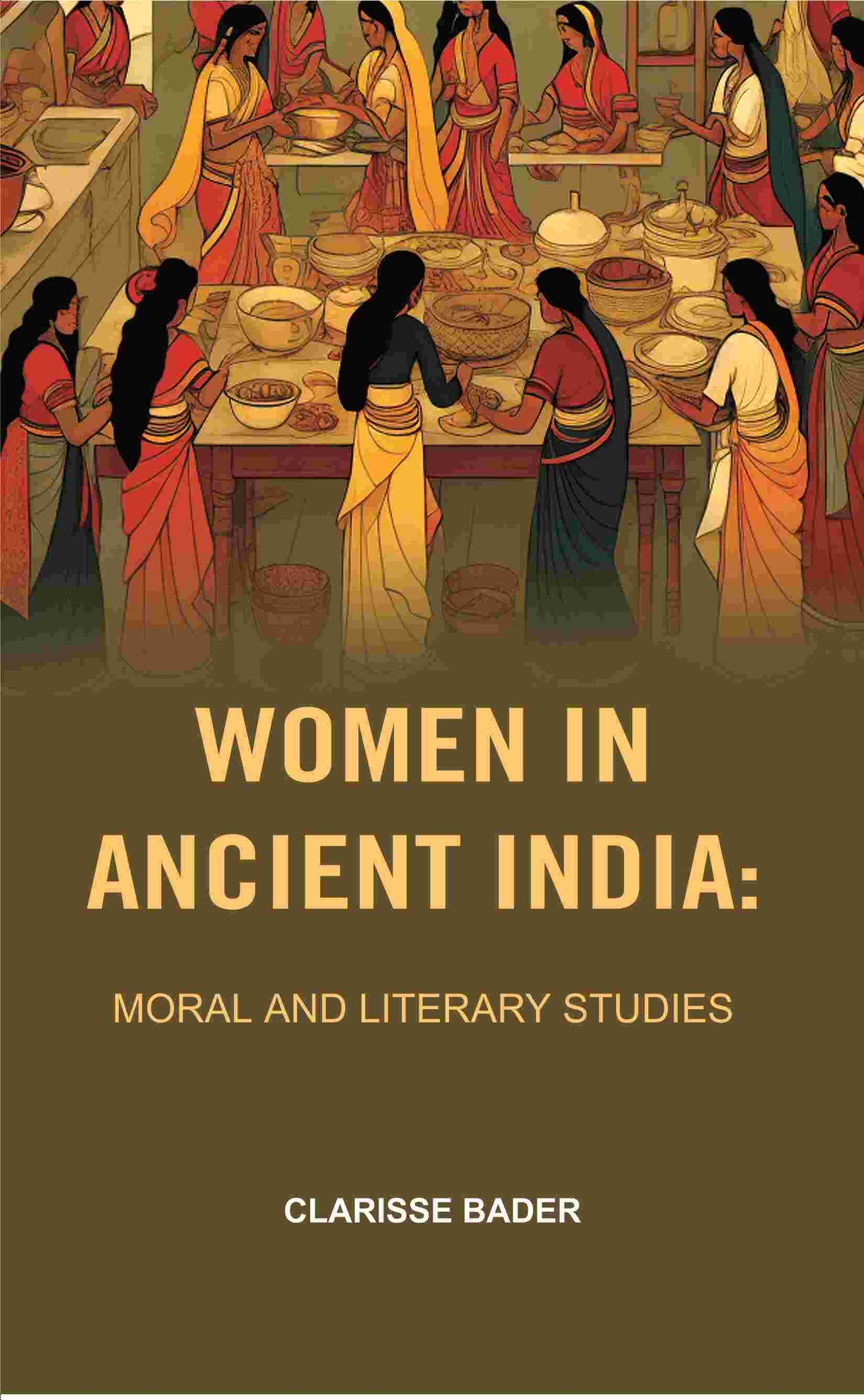 Women in Ancient India: Moral and Literary Studies - Gyan Books - Swadesiicart