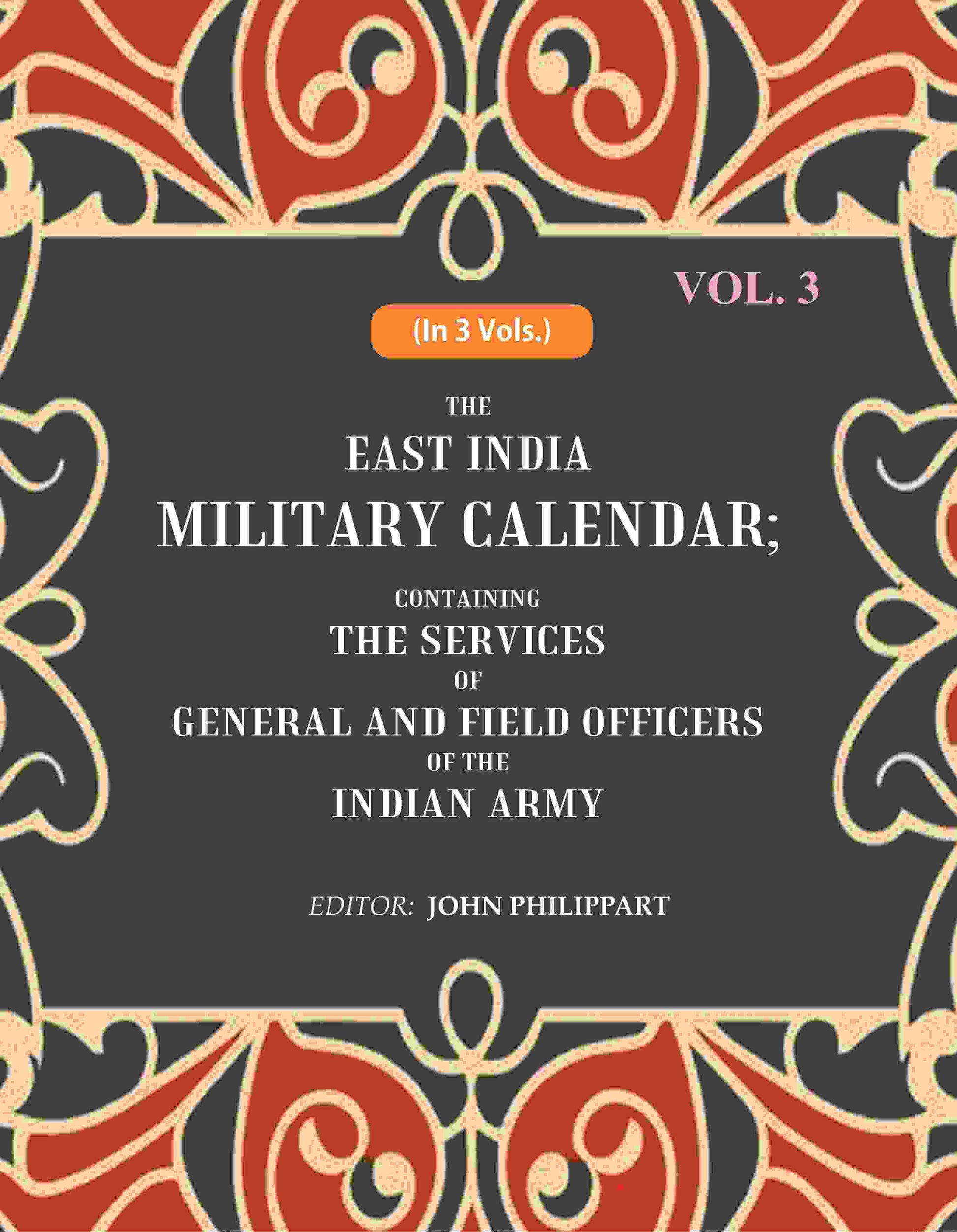 The East India Military Calendar: Containing the Services of General and Field Officers of the Indian Army 3rd - Gyan Books - Swadesiicart